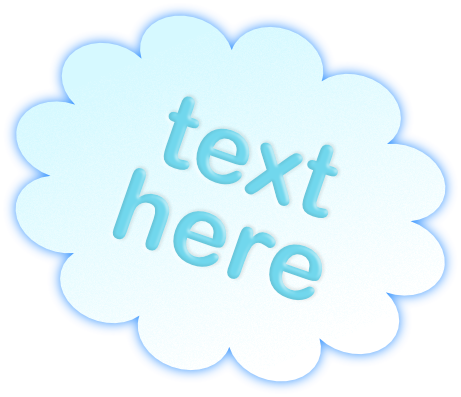 A cloud graphic what is a gradient of white to light blue with blue 'text here'